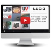 Video: Advanced Sensing With LUCID’s SWIR and UV Cameras