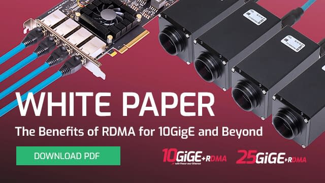 White Paper: The Benefits of RDMA for 10GigE & 25GigE Cameras 